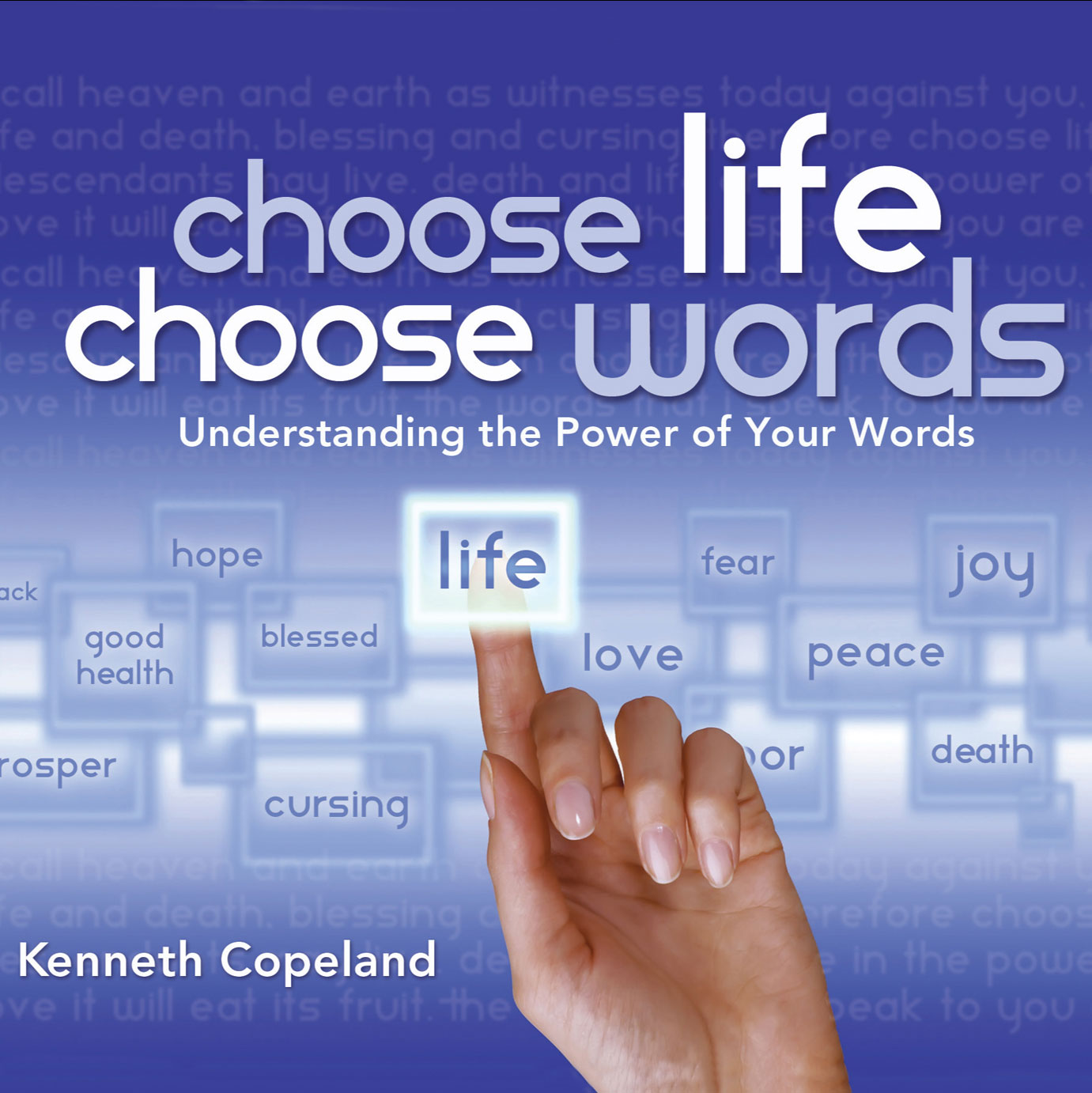 Choose life choose future. Choose Life. Choose the Word. Kenneth Copeland Art. Choose your Life.