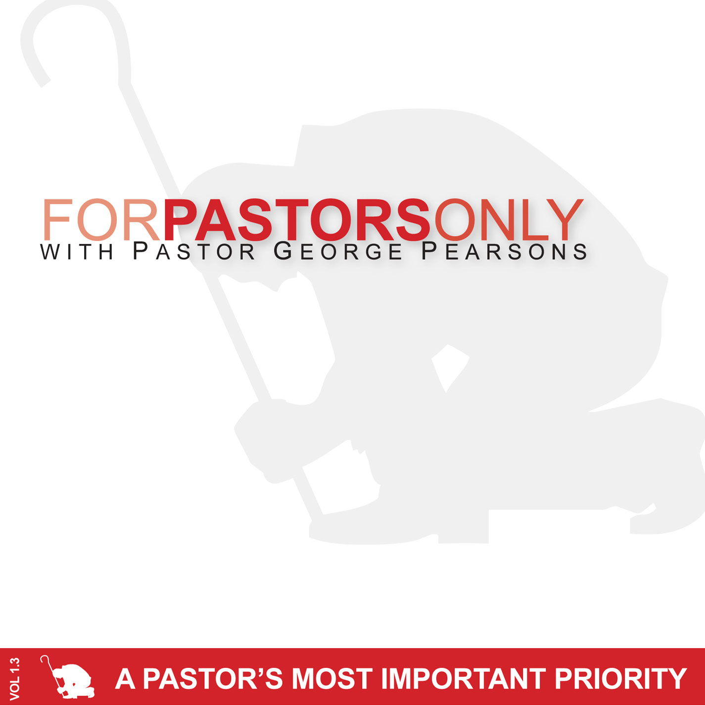 For Pastors Only - A Pastor's Most Important Priority