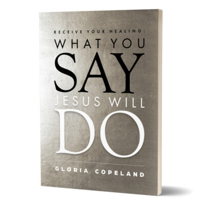 Receive Your Healing: What You Say, Jesus Will Do PBBK