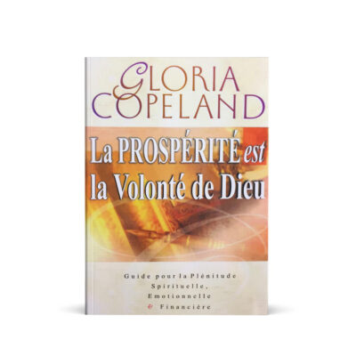 God's Will is Prosperity - French (La Prospérité est la Volonté de Dieu)